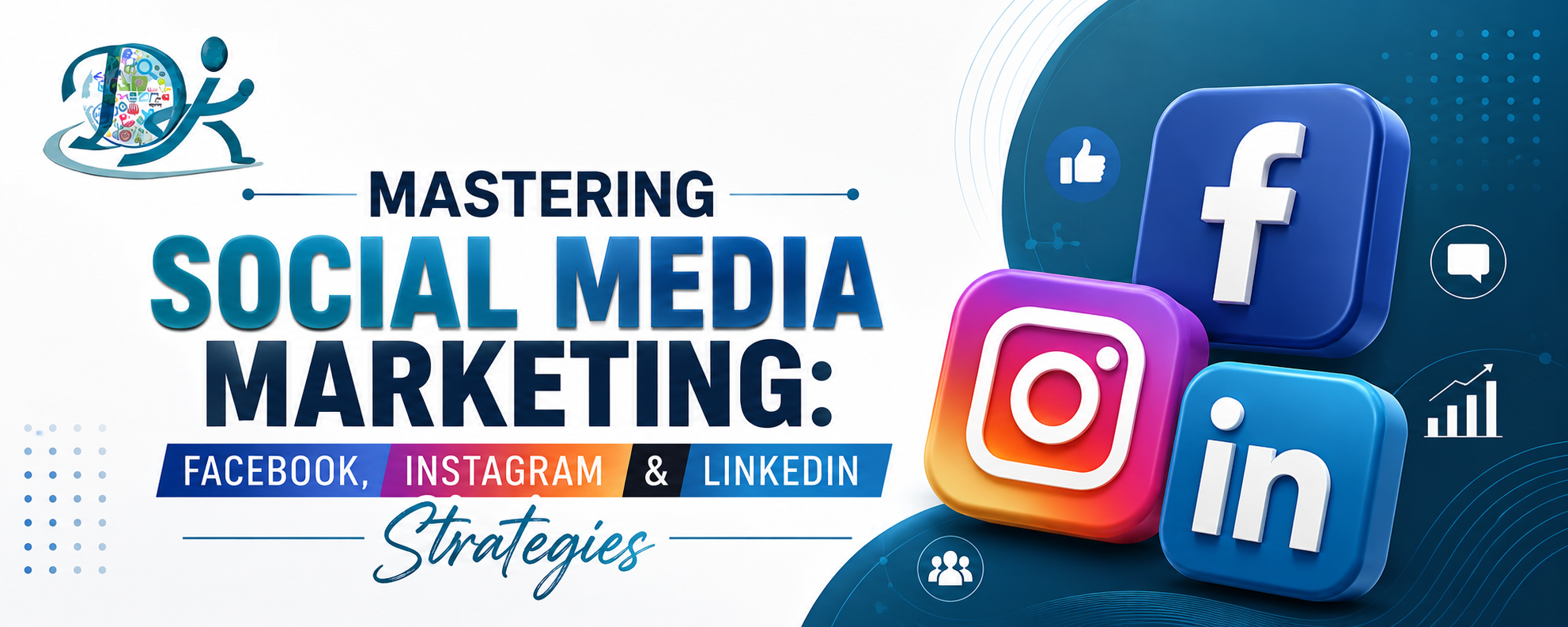 Mastering Social Media Marketing: Facebook, Instagram & LinkedIn Strategies