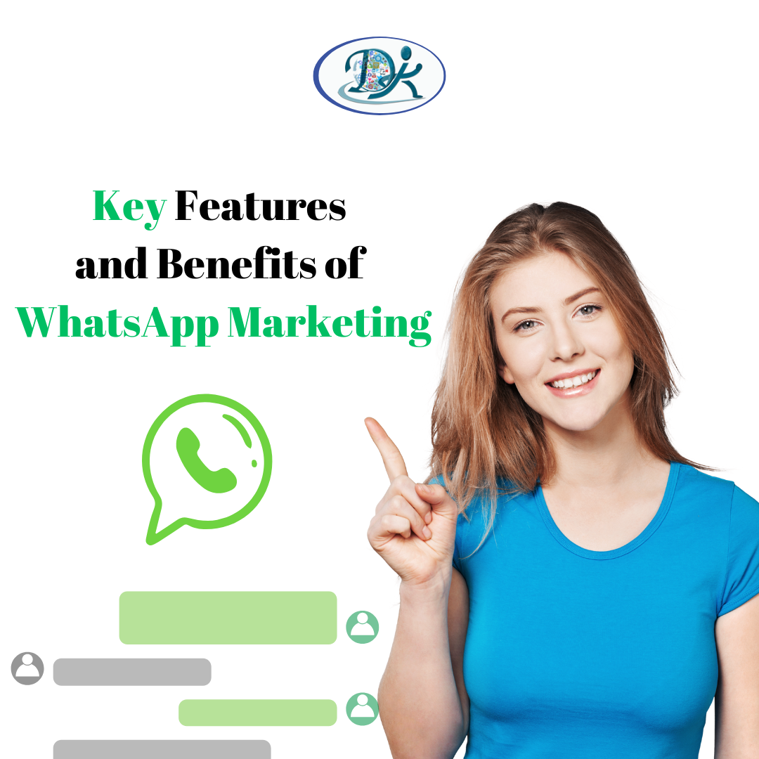 Key Features and Benefits of WhatsApp Marketing