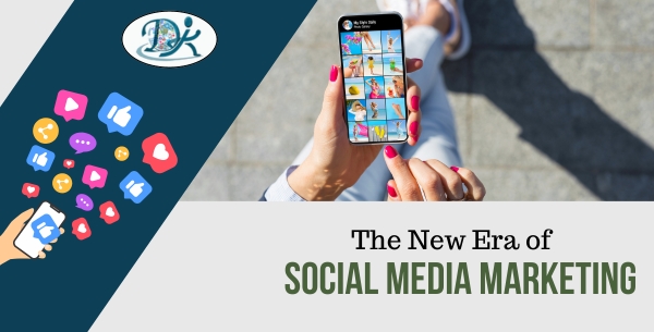 The New Era of Social Media Marketing 